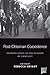 Post-Ottoman Coexistence: Sharing Space in the Shadow of Conflict (Space and Place Book 16)