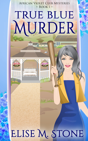 True Blue Murder (African Violet Club Mysteries #1)