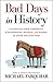 Bad Days in History: A Gleefully Grim Chronicle of Misfortune, Mayhem, and Misery for Every Day of the Year