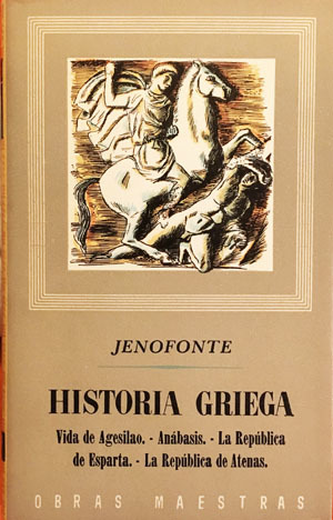 Historia Griega. Vol. 1. Vida de Agesilao. Anábasis. La República de Esparta - La República de Atenas
