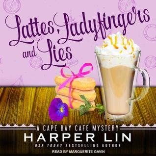 Lattes, Ladyfingers, and Lies (Cape Bay Cafe Mystery, #4)