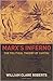 Marx's Inferno: The Politic...