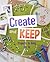 Create and Keep: Projects to Hang On To (Project Passion)
