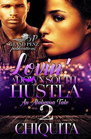Lovin a Down South Hustla 2: An Alabama Tale (Kindle Edition)