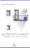 UN CEREZO EN EL BALCÓN:Practicar Zen en la ciudad (Spanish Edition) Book cover for UN CEREZO EN EL BALCÓN:Practicar Zen en la ciudad (Spanish Edition)