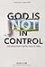God Is (Not) in Control: Th...