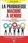 La prodigieuse machine à vendre: Les 12 clés pour augmenter la performance de vos équipes et de votre entreprise (Zen business)