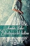 Estrategias del destino by Amber Lake