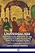 Universalism, the Prevailing Doctrine of the Christian Church During Its First Five Hundred Years: With Authorities and Extracts