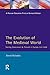 The Evolution of the Medieval World: Society, Government & Thought in Europe 312-1500
