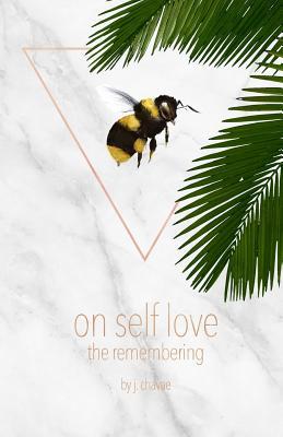 on self love: the remembering