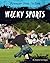 Wacky Sports (Stranger Than Fiction)