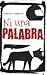 Ni una palabra