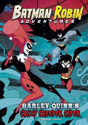 Harley Quinn's Crazy Creeper Caper (Batman & Robin Adventures) (DC Batman & Robin Adventures)