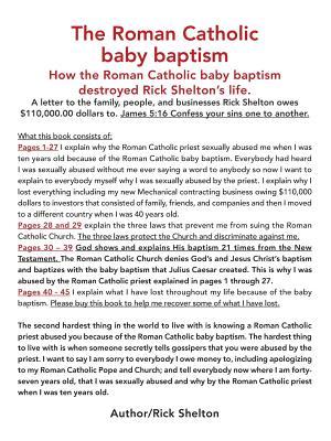 The Roman Catholic Baby Baptism: How the Roman Catholic Baby Baptism Destroyed Rick Shelton's Life