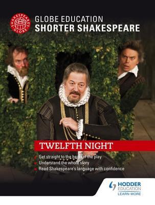 Globe Education Shorter Shakespeare: Twelfth Night