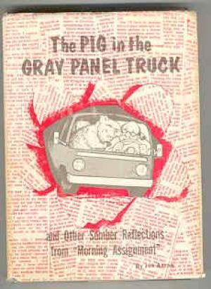 The Pig in the Gray Panel Truck and Other Somber Reflections from "Morning Assignment" (Hardcover)