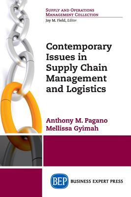 Contemporary Issues in Supply Chain Management and Logistics (Supply and Operations Management Collection)