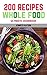Whole Food: 200recipes Whol...