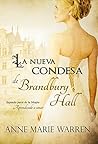 La nueva condesa de Brandbury Hall by Anne Marie Warren La nueva condesa de Brandbury Hall by Anne Marie Warren