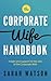 The Corporate Wife Handbook...