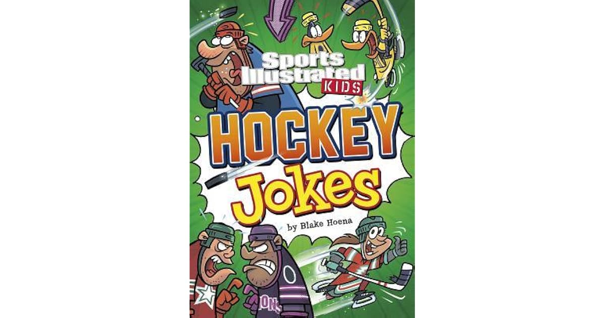 Sports Illustrated Kids Hockey Jokes By Blake Hoena - 