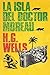 La isla del Doctor Moreau by H.G. Wells