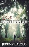 Love, Returned: A...
