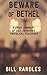 Beware of Bethel: a brief s...