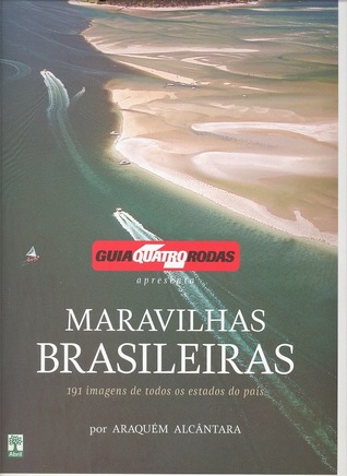 Maravilhas Brasileiras por Araquém Alcântara