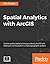 Spatial Analytics with Arcgis