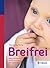 Breifrei: Baby-led-Weaning: Einmal kochen - alle essen mit (German Edition)