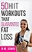 Weight Loss Workouts: The Top 50 HIIT Workouts That Have Been Proven To Be The Most Effective For Fat Loss (Top 50 Workouts Book 6)