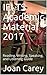 IELTS Academic Material 2017: Reading, Writing, Speaking, and Listening Guide