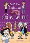 My Rotten Stepbrother Ruined Snow White by Jerry Mahoney