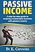 Passive Income: A Step-By-Step Guide to Creating a Sustainable Business with Passive Income