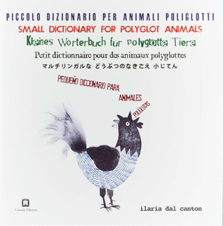 Piccolo dizionario per animali poliglotti - Small Dictionary for Polyglot Animals - Kleines Worterbuch fur Polyglotte Tiere - Petit dictionnaire pour des animaux polyglottes - Pequeno diccionario para animales poliglotas (Paperback)