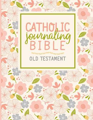 Catholic Journaling Bible: Old Testament