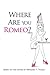 Where Are You Romeo?: A Comical Read to Offset the Grim Realities of Modern-Day Dating