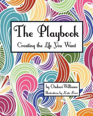 The Playbook: Creating the Life You Want