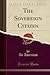 The Sovereign Citizen (Classic Reprint)