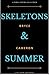Skeletons & Summer: A Poetry Collection