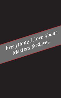 Everything I Love About Masters & Slaves: A Safe Place For Your Kinky Thoughts