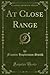 At Close Range (Classic Reprint)