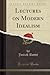 Lectures on Modern Idealism (Classic Reprint)