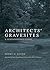 Architects' Gravesites: A Serendipitous Guide