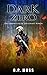 Dark Zero: The Chronicles of Lieutenant Nowak (Dark Water Trilogy Book 1)