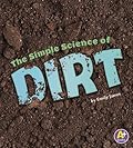 The Simple Science of Dirt