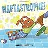 Naptastrophe! by Jarrett J. Krosoczka