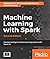 Machine Learning with Spark